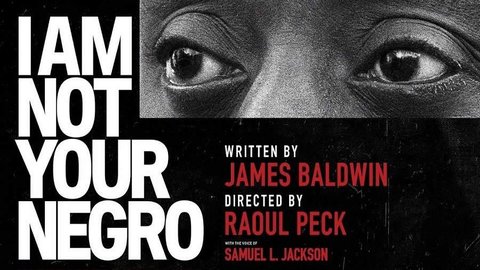 Streaming video: I Am Not Your Negro: James Baldwin and Race in America