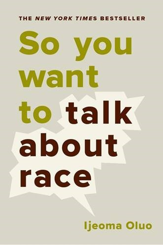 Book cover titled "So you want to talk about race" by Ijeoma Oluo, green and brown text over tan background, top reads "The New York Times Bestseller"