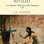 Revered and Reviled: A Complete History of the Domestic Cat - book cover