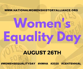 Purple text on a yellow background reads Women's Equality Day. The black text underneath reads August 26th, along with hashtags related to the National Women's History Alliance.