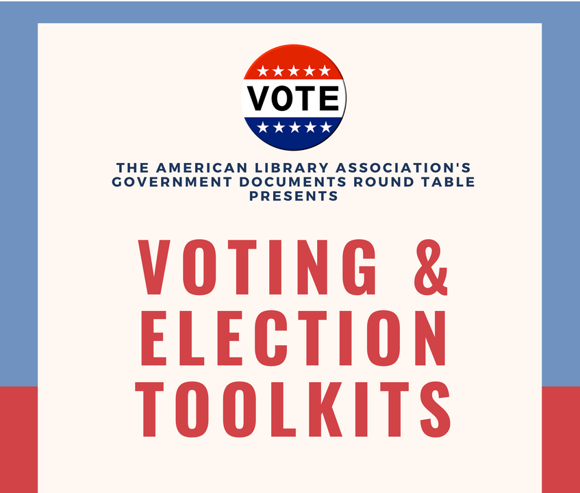 Vote: The American Library Association's government documents roundtable presents voting & election toolkits
