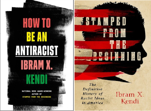 Book covers for "How to be an Antiracist" and "Stamped from the Beginning" by Dr. Ibram X. Kendi