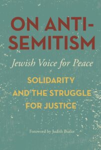 Book cover for On Anti-Semitism, by Jewish Voice for Peace