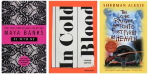 three book covers for Be With Me, In Cold Blood, and The Lone Ranger and Tonto Fist Fight in Heaven